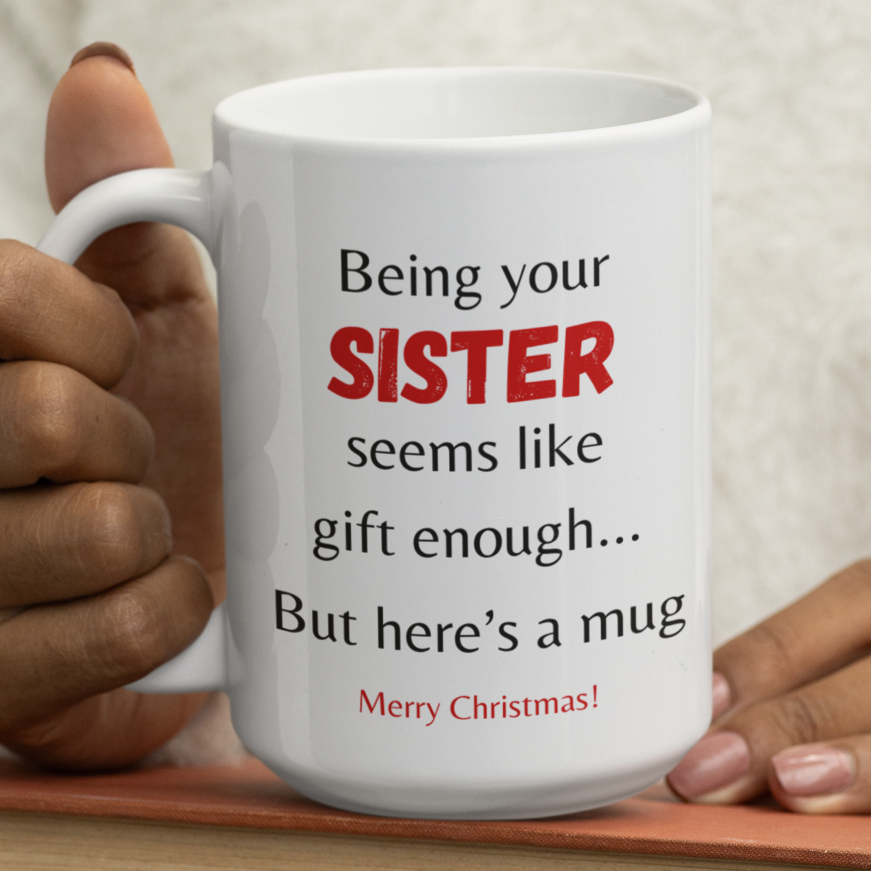 Being Your Sister | Mug | Christmas