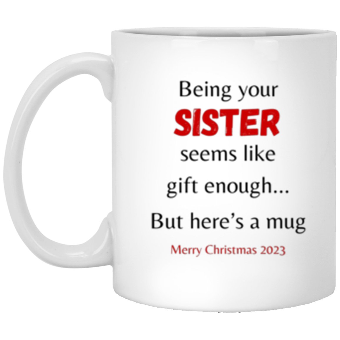 Being Your Sister | Mug