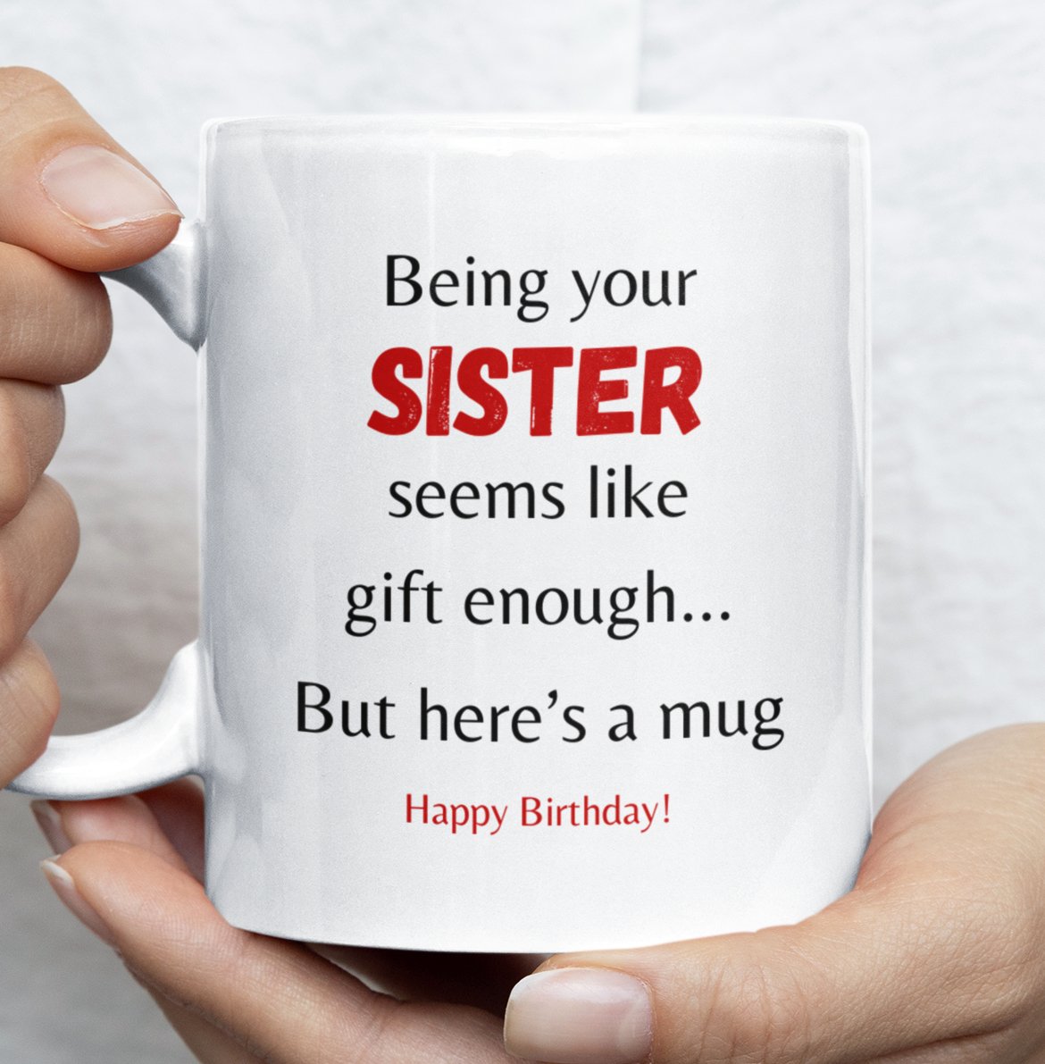 Being Your Sister | Mug | Birthday