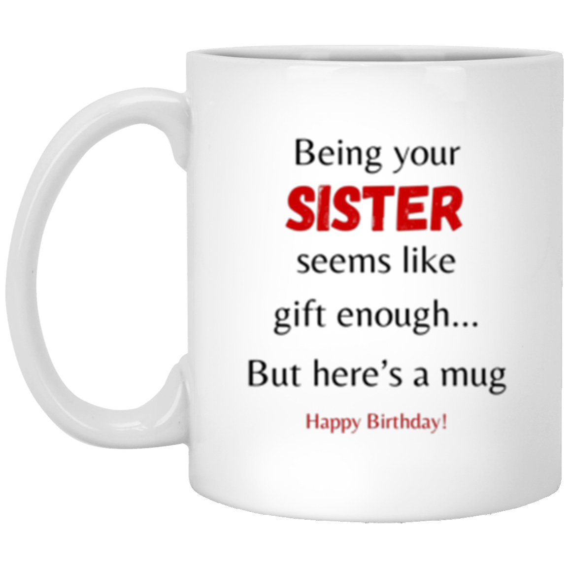 Being Your Sister | Mug | Birthday