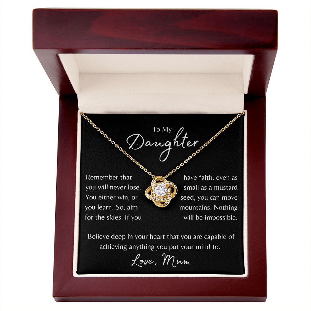 To My Daughter | You Will Never Lose, Love Mum | Love Knot