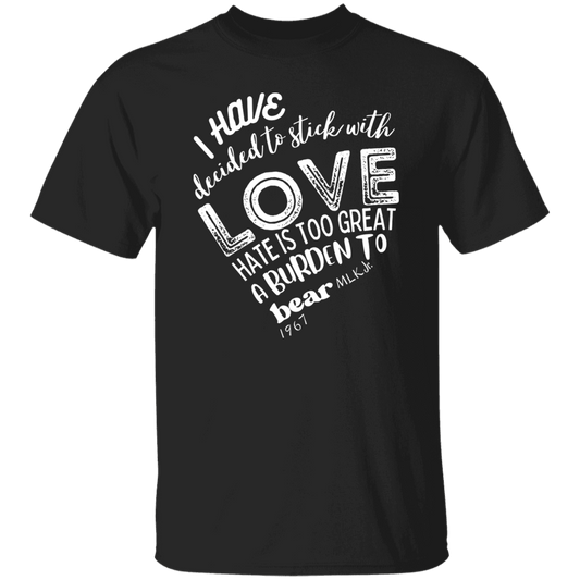 MLK I HAVE DECIDED | 100% USA COTTON T-SHIRT - Sparkality Gifts