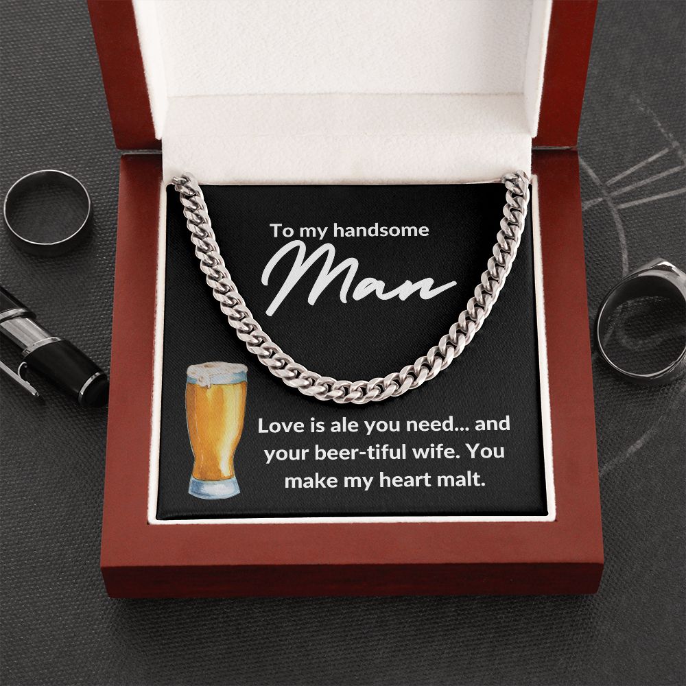 TO MY HANDSOME MAN | LOVE IS ALE YOU NEED | CUBAN LINK CHAIN - Sparkality Gifts