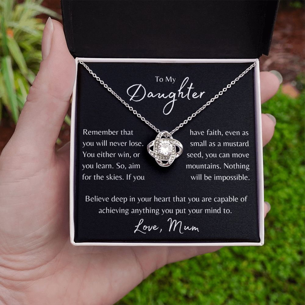 To My Daughter | You Will Never Lose, Love Mum | Love Knot - Sparkality Gifts