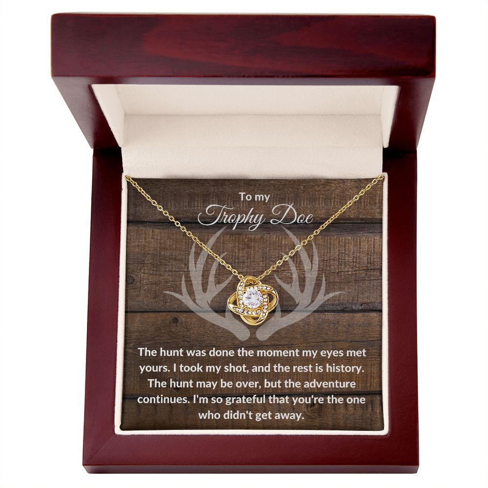 TO MY TROPHY DOE | THE HUNT WAS DONE | LOVE KNOT NECKLACE - Sparkality Gifts