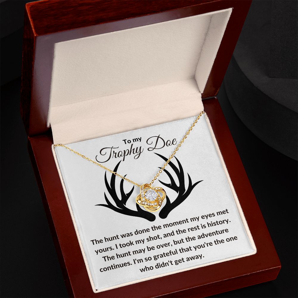 TO MY TROPHY DOE | DIDN'T GET AWAY | LOVE KNOT NECKLACE