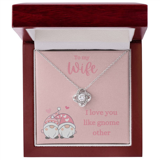 TO MY WIFE | I LOVE YOU LIKE GNOME OTHER | LOVE KNOT NECKLACE - Sparkality Gifts