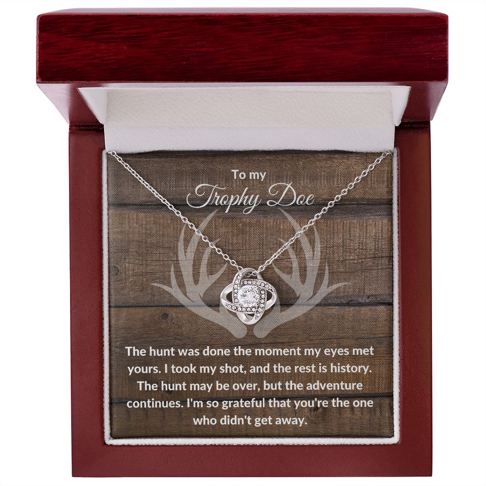 TO MY TROPHY DOE | THE HUNT WAS DONE | LOVE KNOT NECKLACE - Sparkality Gifts